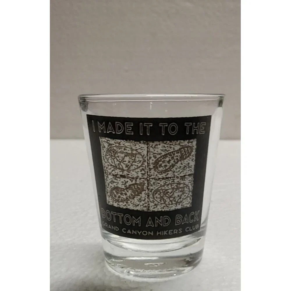 I Made It To The Bottom And Back Grand Canyon  Shot Glass